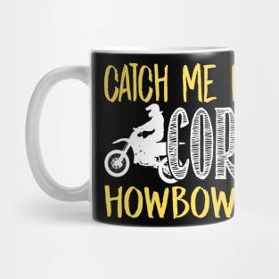 Catch Me Pinning Corners Howbow Dah? Bike Mug